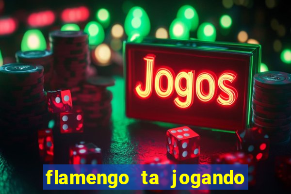 flamengo ta jogando em qual canal